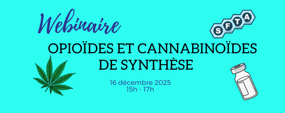 Webinaire de la SFTA - Actualité sur les opioïdes et cannabinoïdes de synthèse